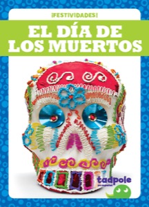 El Día de los Muertos (Day of the Dead)