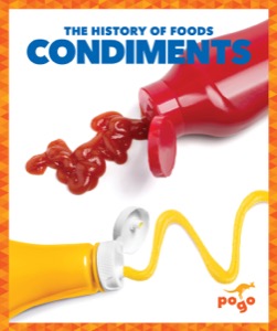 Condiments (The History of Foods)