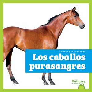 Los caballos purasangres (Thoroughbred Horses)
