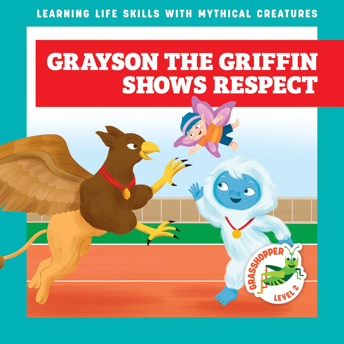 Grayson the Griffin Shows Respect (Learning Life Skills with Mythical Creatures)