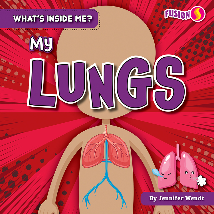 My Lungs (What's Inside Me?)