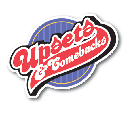 Upsets & Comebacks