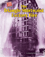 The Triangle Shirtwaist Factory Fire