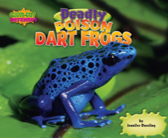 Deadly Poison Dart Frogs