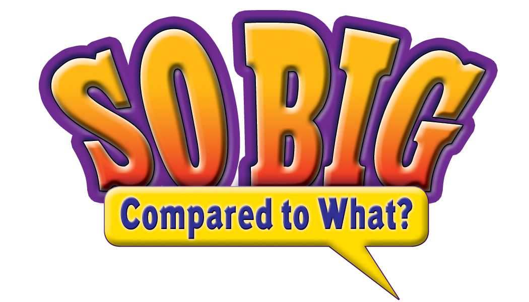 So Big Compared to What?