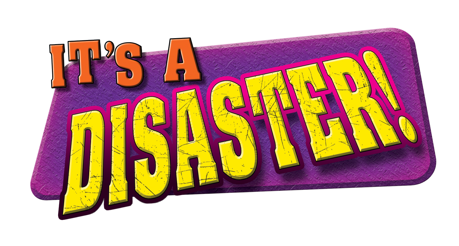 It's a Disaster!