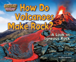 How Do Volcanoes Make Rock?
