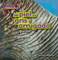 Mi piel es gris y arrugada/My Skin Is Gray and Wrinkly