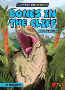 Bones in the Cliff: T. rex Discovery