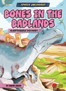 Bones in the Badlands: Albertosaurus Discovery