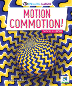 Motion Commotion! Optical Illusions