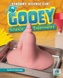 Gooey Science Experiments