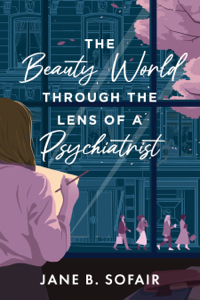 The Beauty World Through the Lens of a Psychiatrist