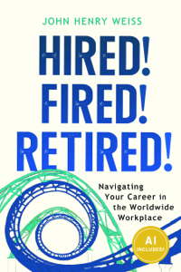Hired! Fired! Retired!