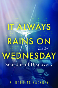 It Always Rains on Wednesday, Book Two