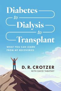 Diabetes to Dialysis to Transplant