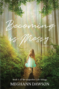 Becoming Is Messy