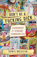 Don't Be A Fucking Dick: Leadership for Vibrant Communities