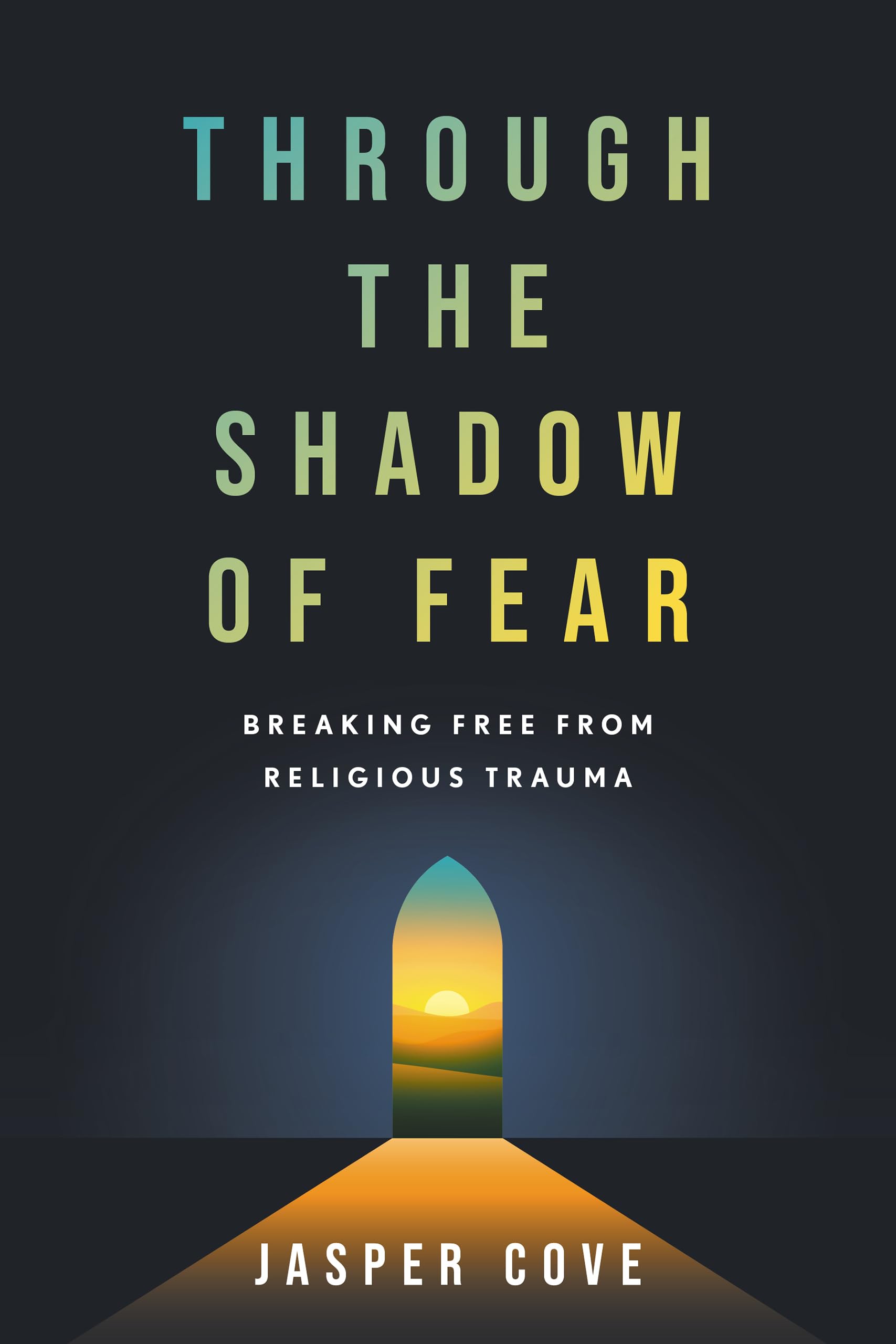 Through the Shadow of Fear