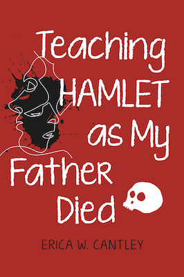Teaching Hamlet as My Father Died