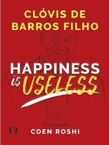 Happiness Is Useless