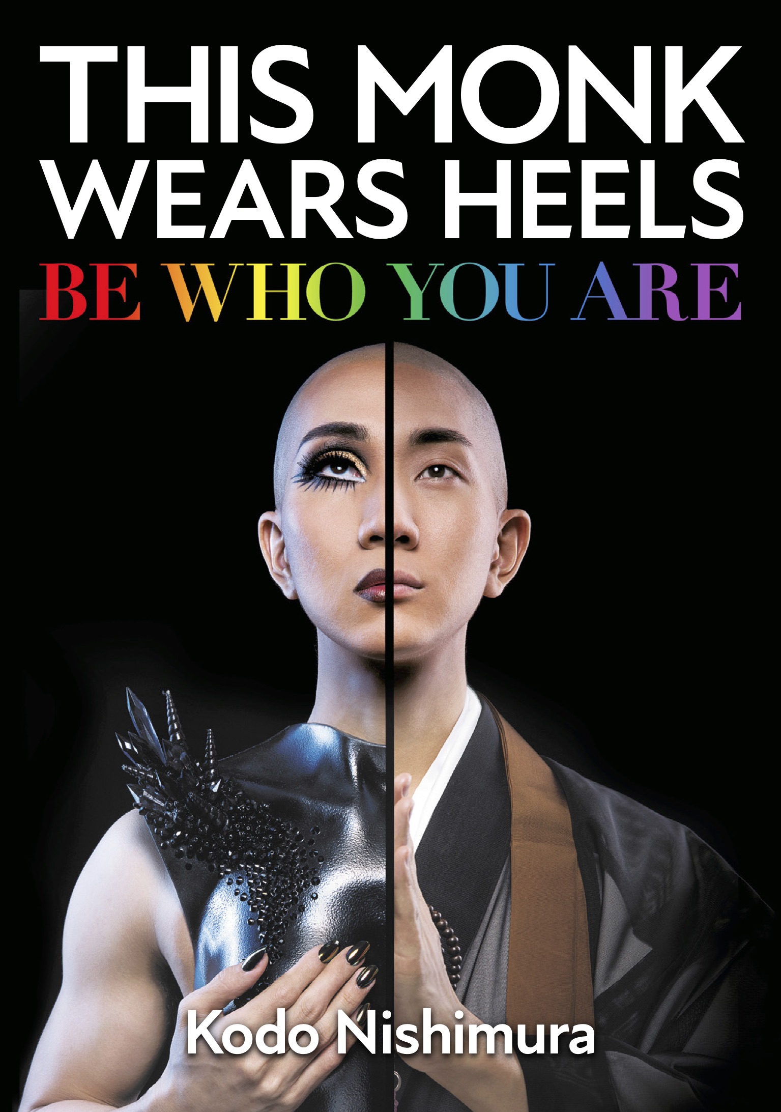 THIS MONK WEARS HEELS: BE WHO YOU ARE