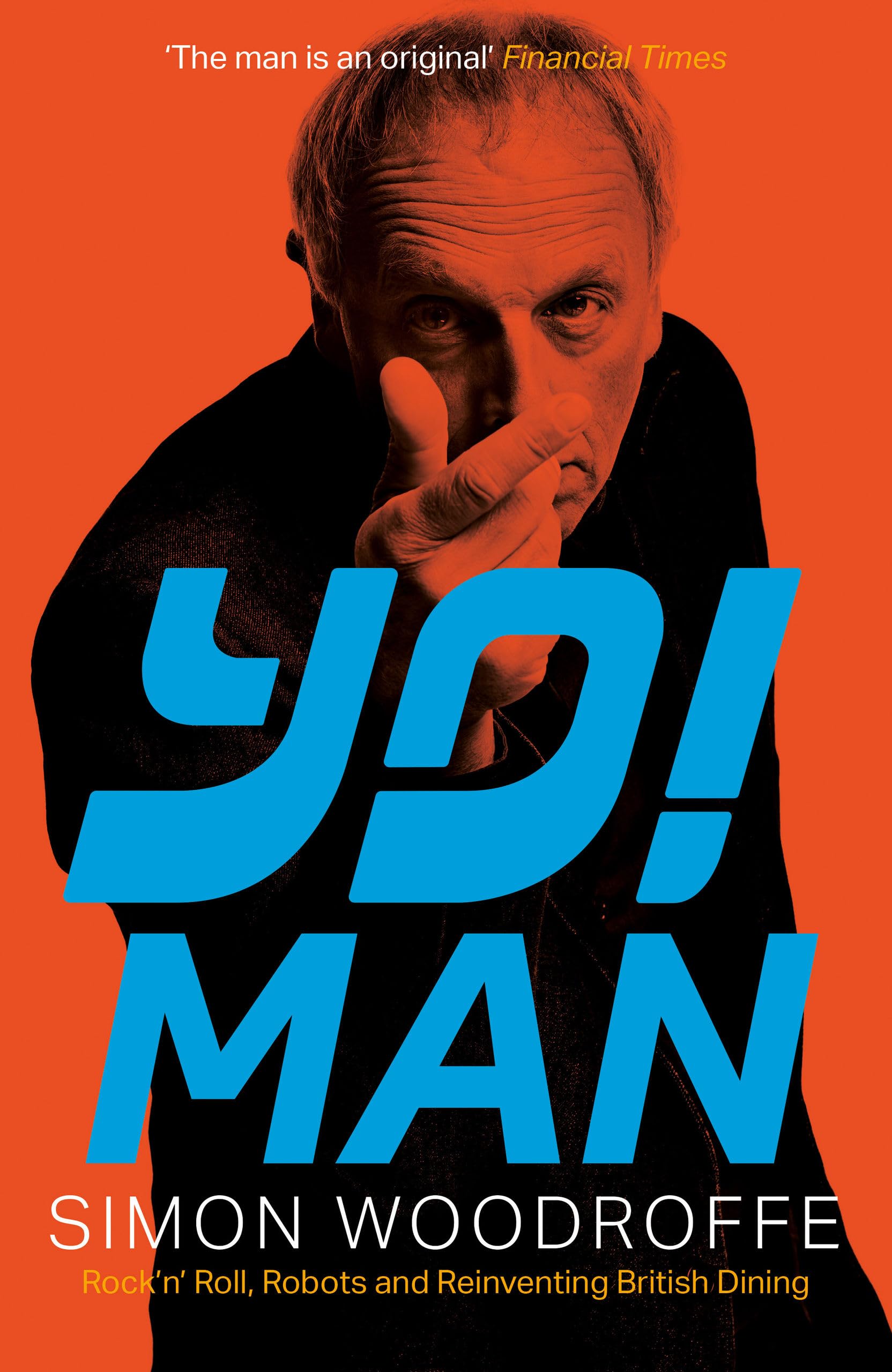YO! MAN: Rock'n'Roll, Robots and Reinventing British Dining
