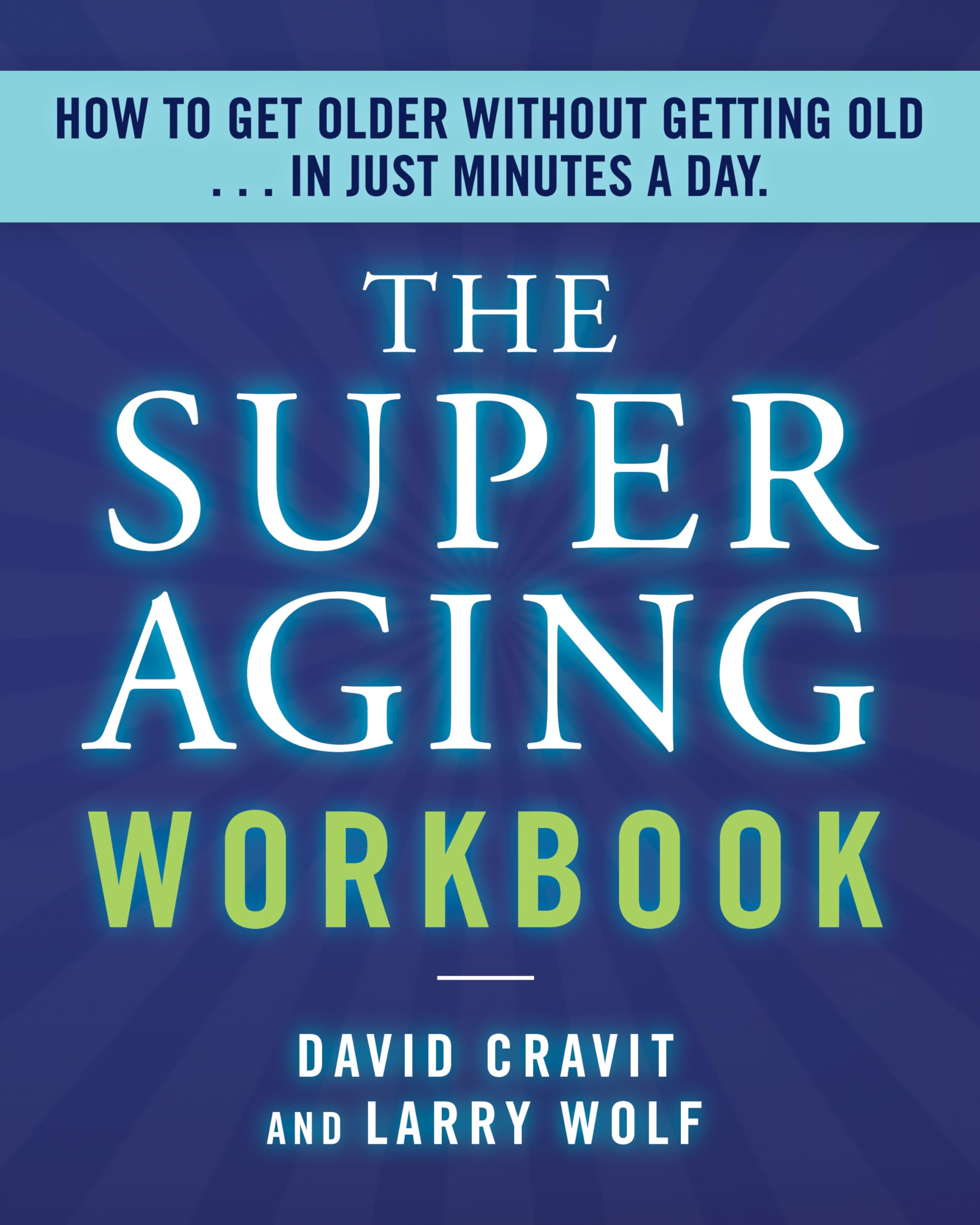 The SuperAging Workbook