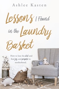 Lessons I Found in the Laundry Basket