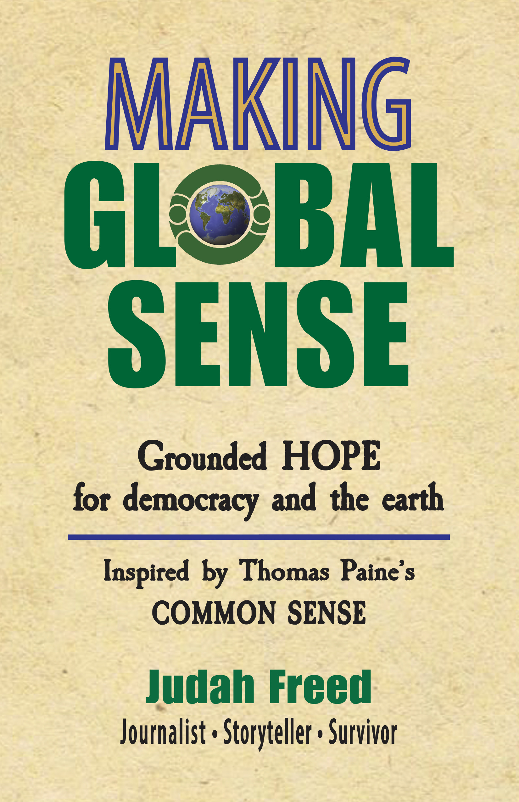 MAKING GLOBAL SENSE: Grounded hope for democracy and the earth (Inspired by Thomas Paine’s Common Sense )