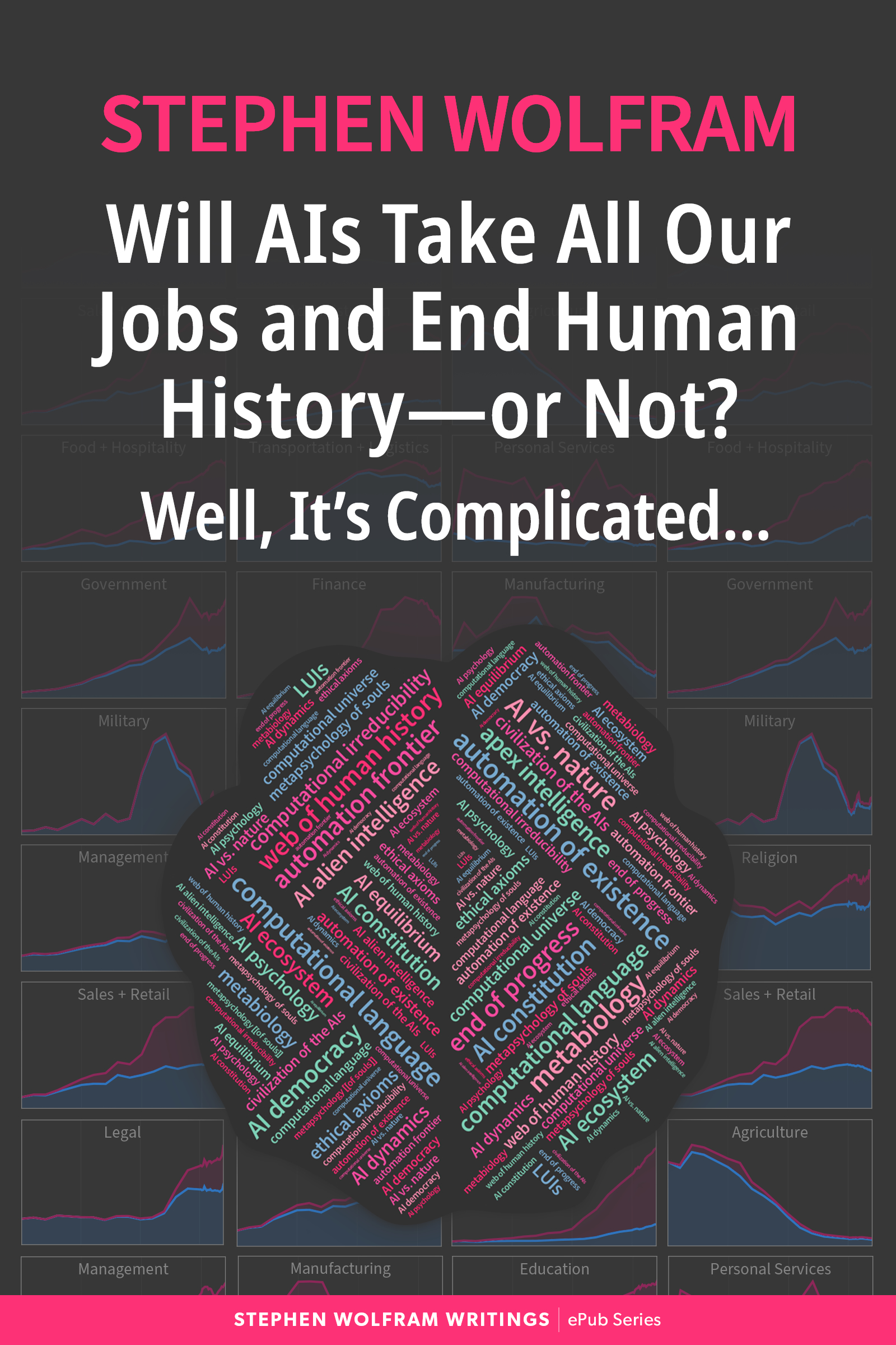 Will AIs Take All Our Jobs and End Human History—or Not? Well, It's Complicated...
