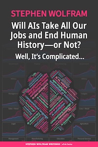 Will AIs Take All Our Jobs and End Human History—or Not? Well, It's Complicated...