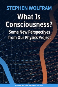 What Is Consciousness? Some New Perspectives from Our Physics Project