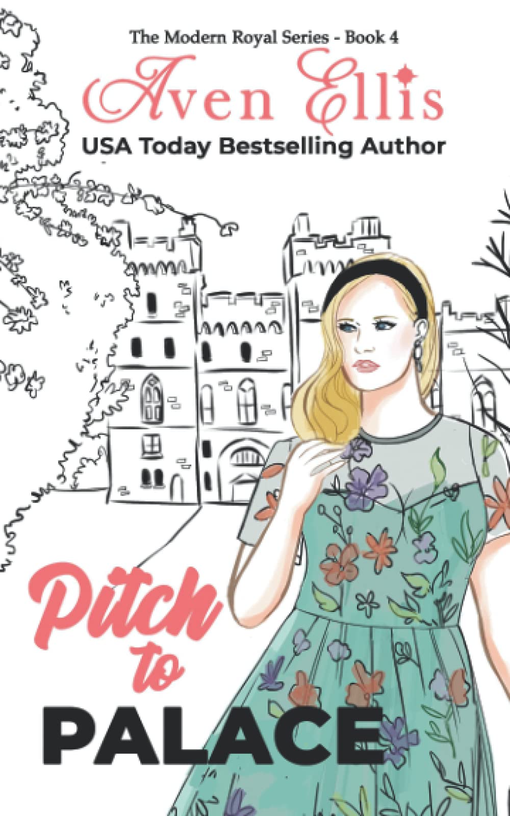 Pitch to Palace (Modern Royals Series)