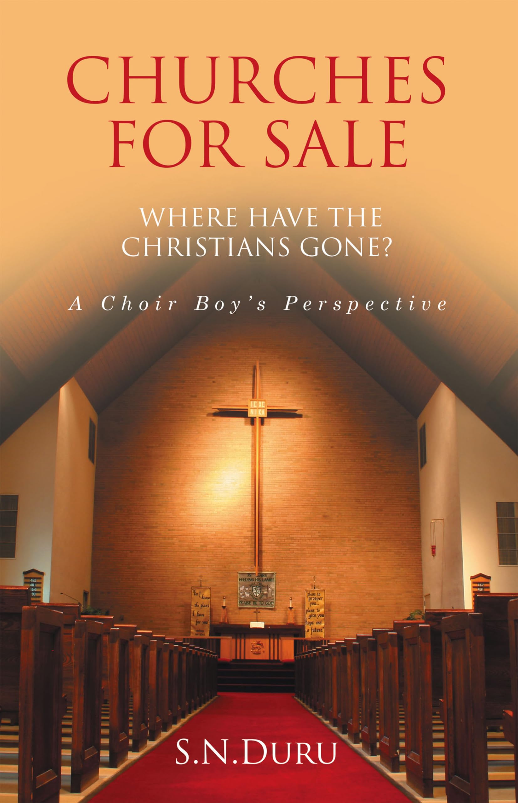 CHURCHES FOR SALE WHERE HAVE THE CHRISTIANS GONE? A Choir Boy’s Perspective