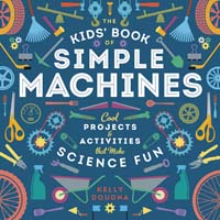 The Kids' Book of Simple Machines
