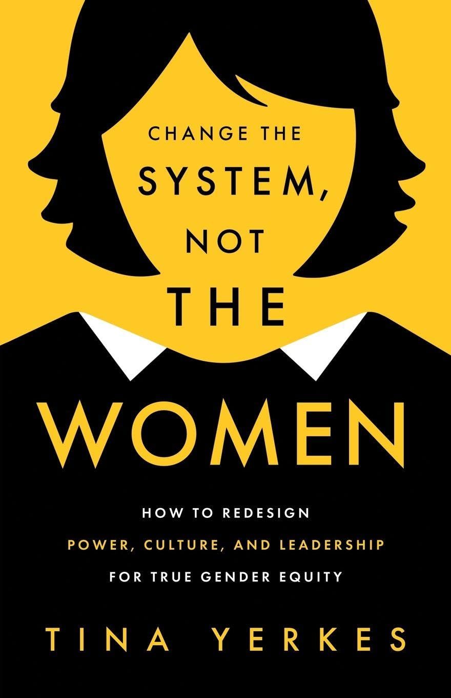 Change the System, Not the Women