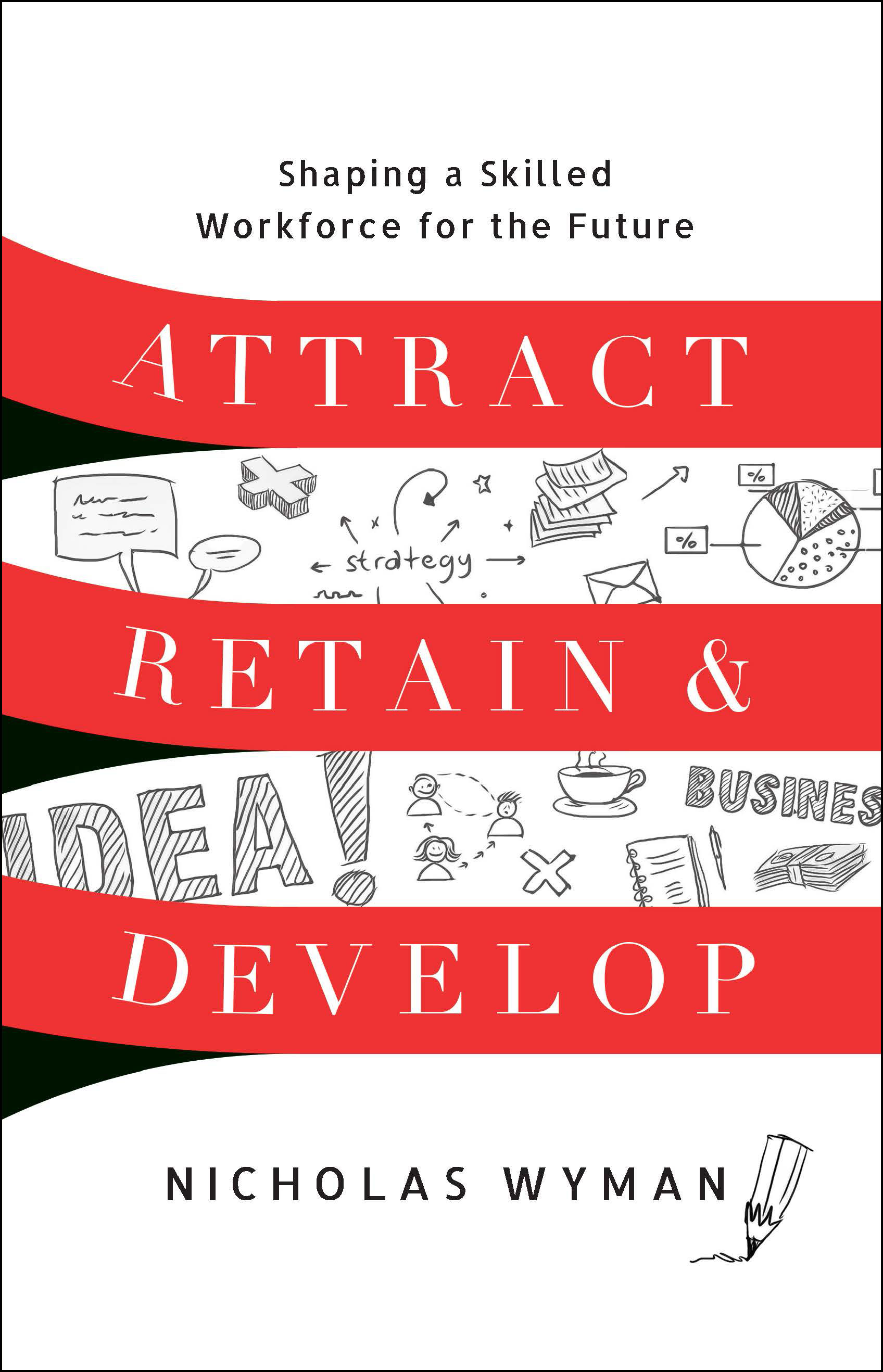 Attract, Retain, and Develop