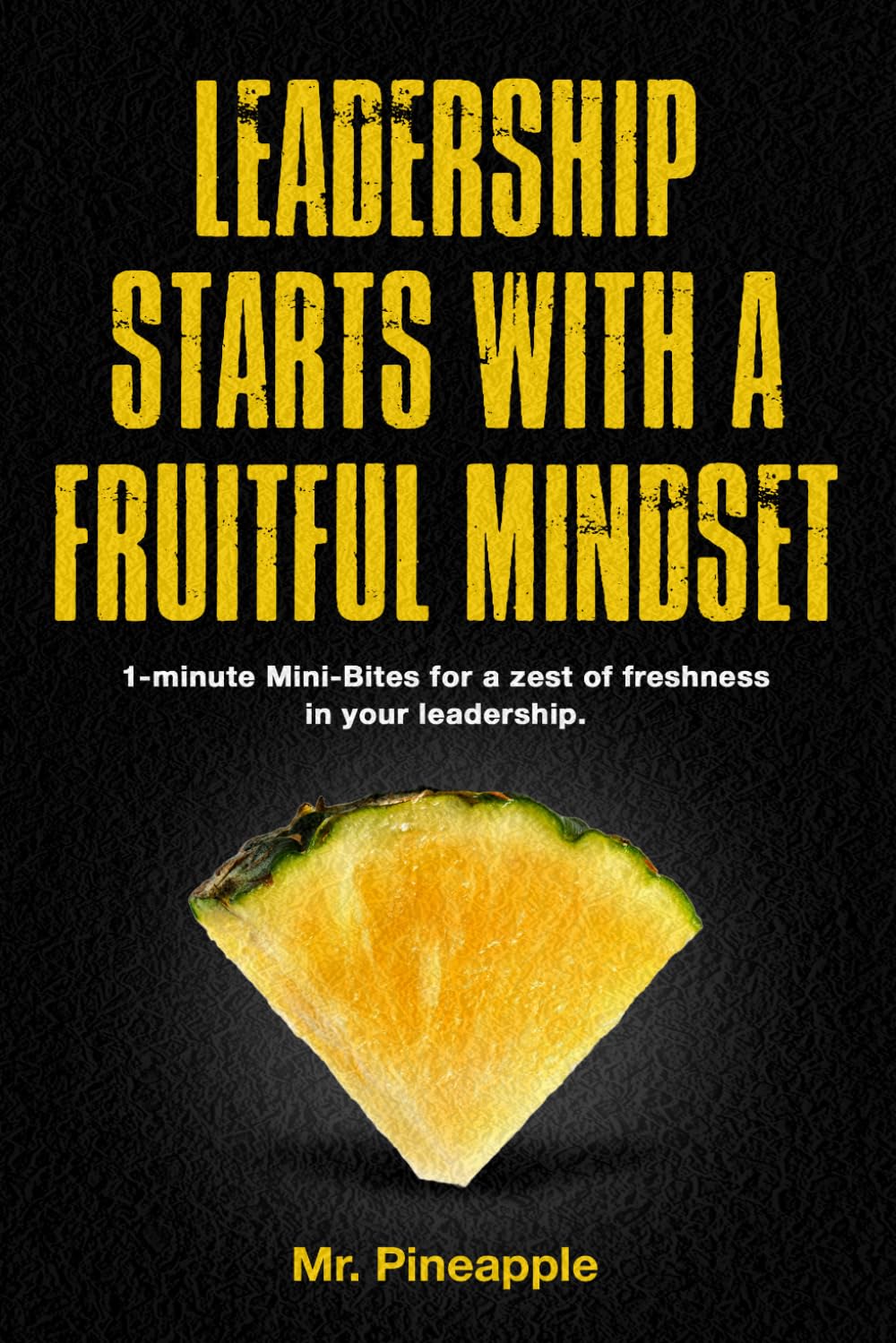 Leadership Starts with a Fruitful Mindset