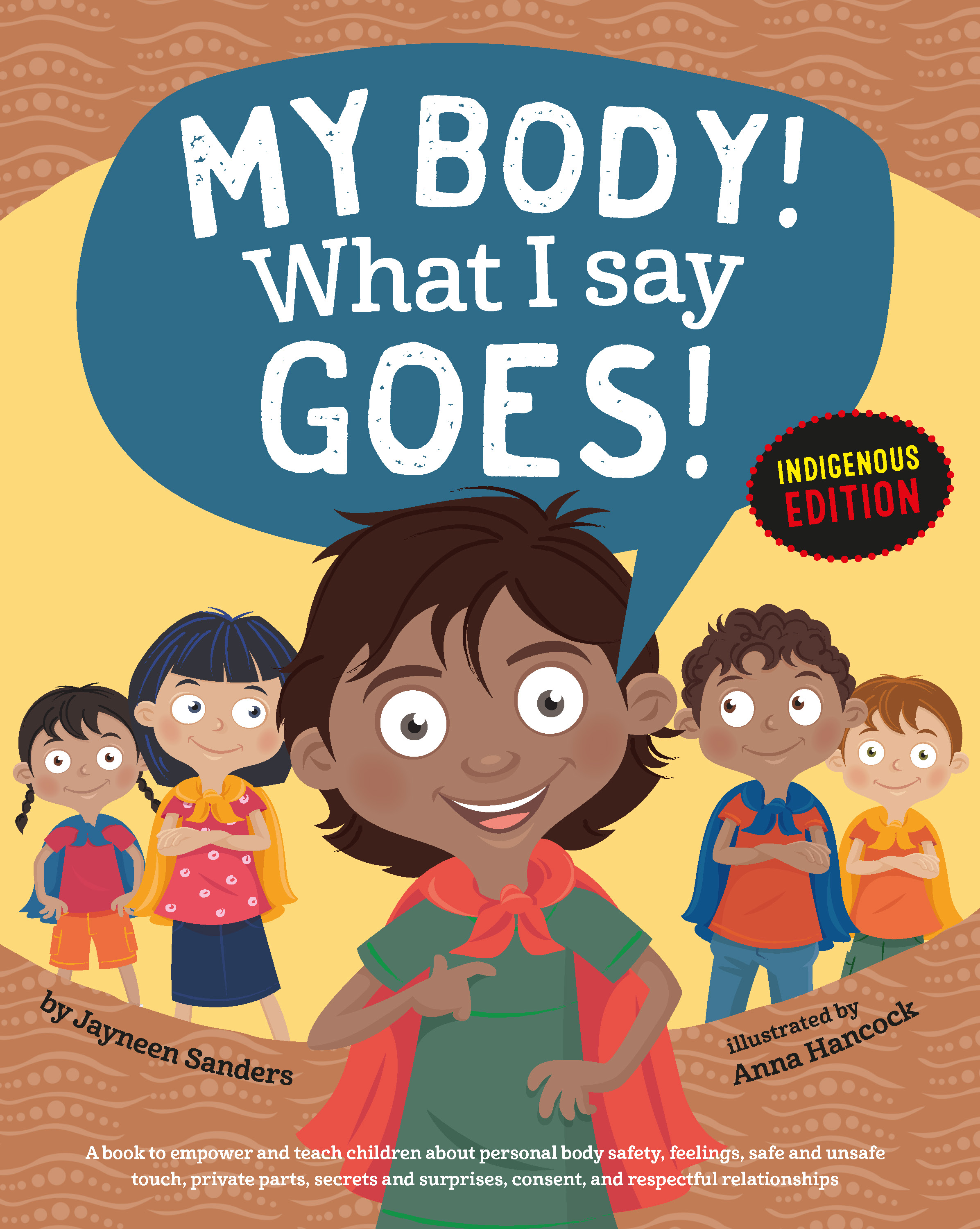 My Body! What I Say Goes! Indigenous Edition