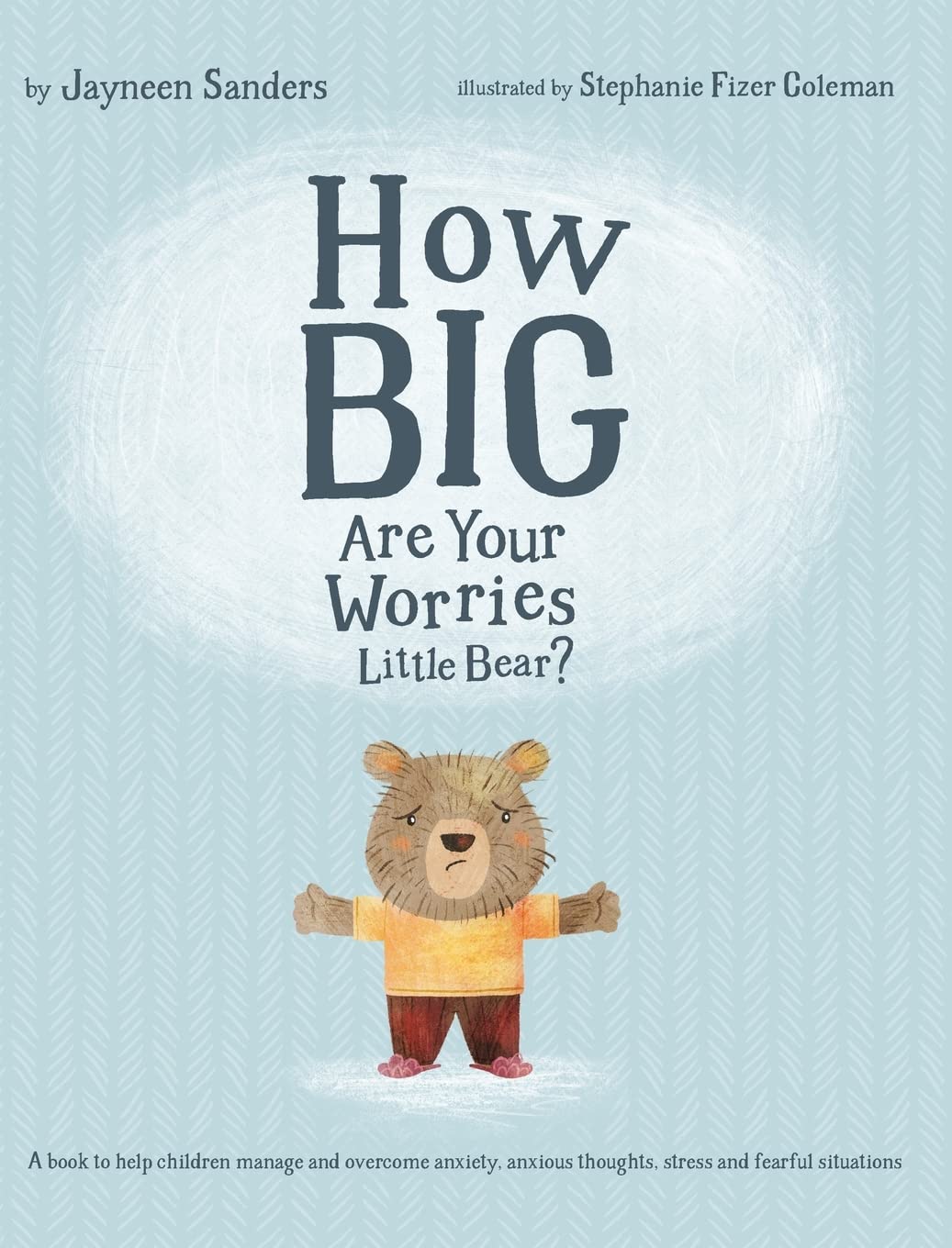 How Big Are Your Worries Little Bear?