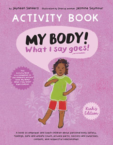 My Body! What I Say Goes! Kiah's Edition Activity Book 
