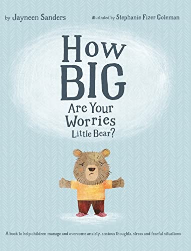 How Big Are Your Worries Little Bear?