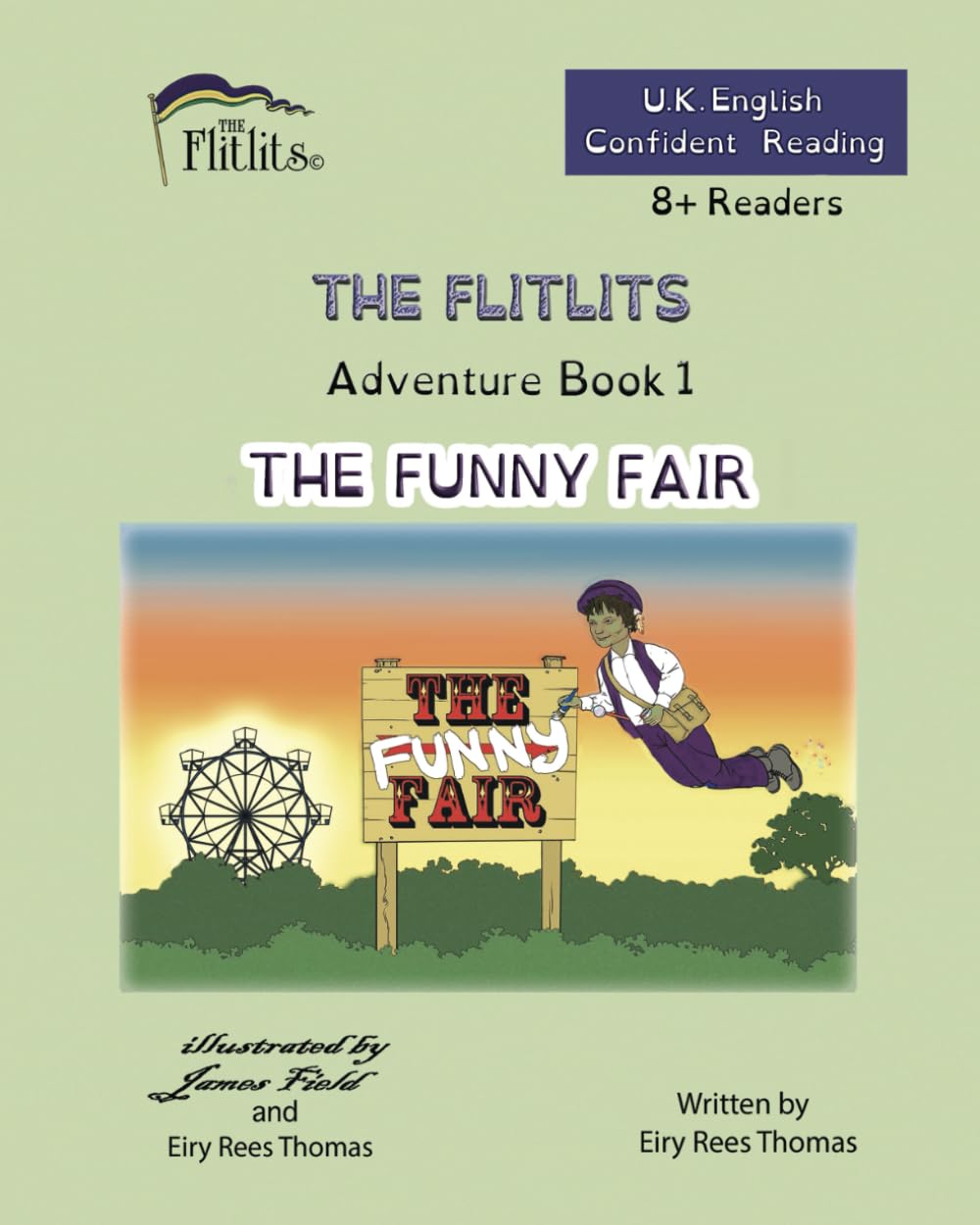 THE FLITLITS, Adventure Book 1, THE FUNNY FAIR, 8+ Readers, U.K. English, Confident Reading