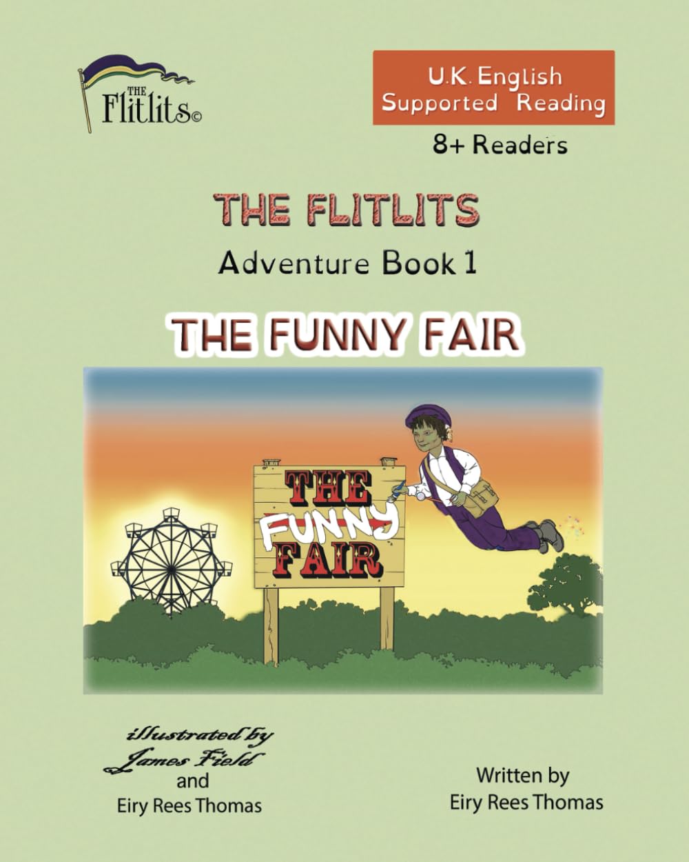 THE FLITLITS, Adventure Book 1, THE FUNNY FAIR, 8+ Readers, U.K. English, Supported Reading