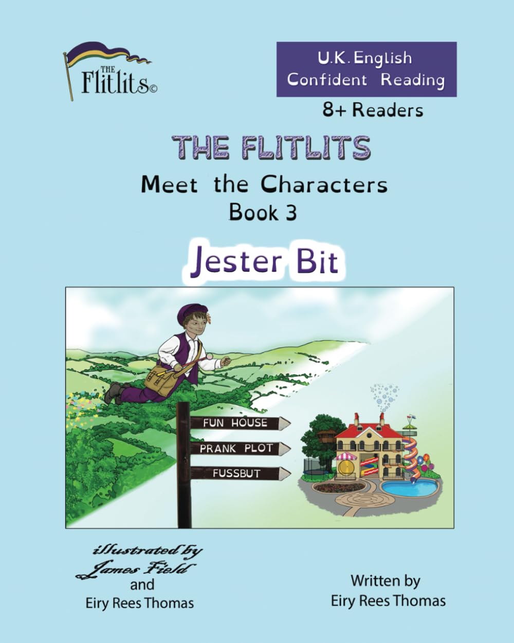 THE FLITLITS, Meet the Characters, Book 3, Jester Bit, 8+ Readers, U.K. English, Confident Reading