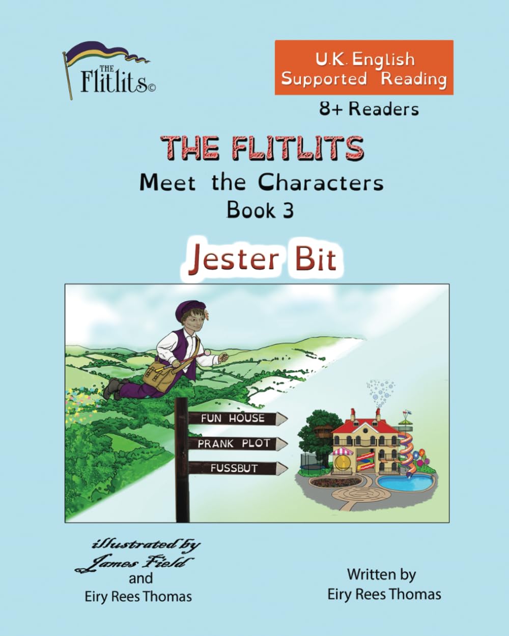 THE FLITLITS, Meet the Characters, Book 3, Jester Bit, 8+ Readers, U.K. English, Supported Reading