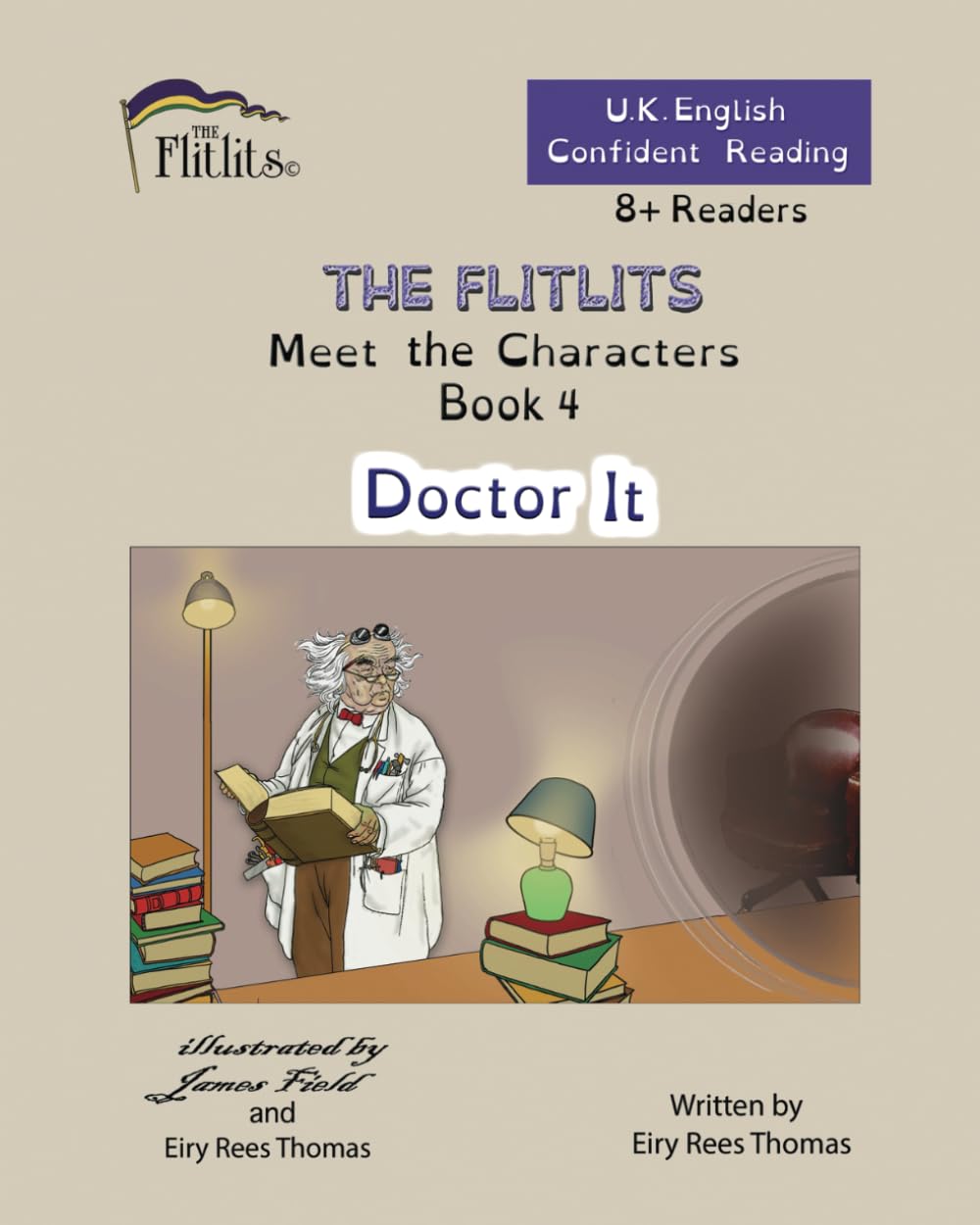 THE FLITLITS, Meet the Characters, Book 4, Doctor It, 8+ Readers, U.K. English, Confident Reading