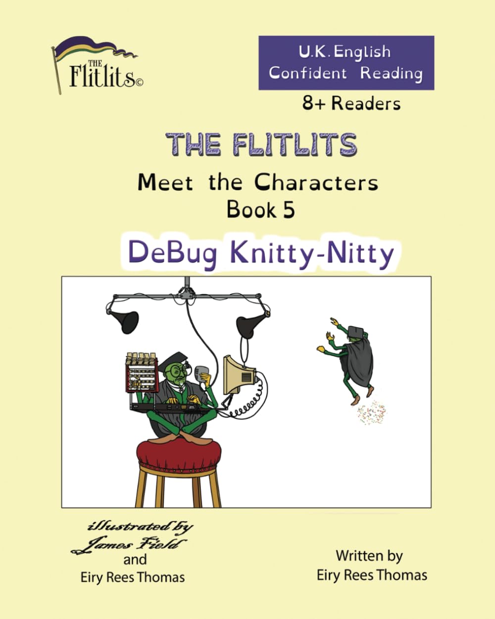 THE FLITLITS, Meet the Characters, Book 5, DeBug Knitty-Nitty, 8+ Readers, U.K English, Confident Reading