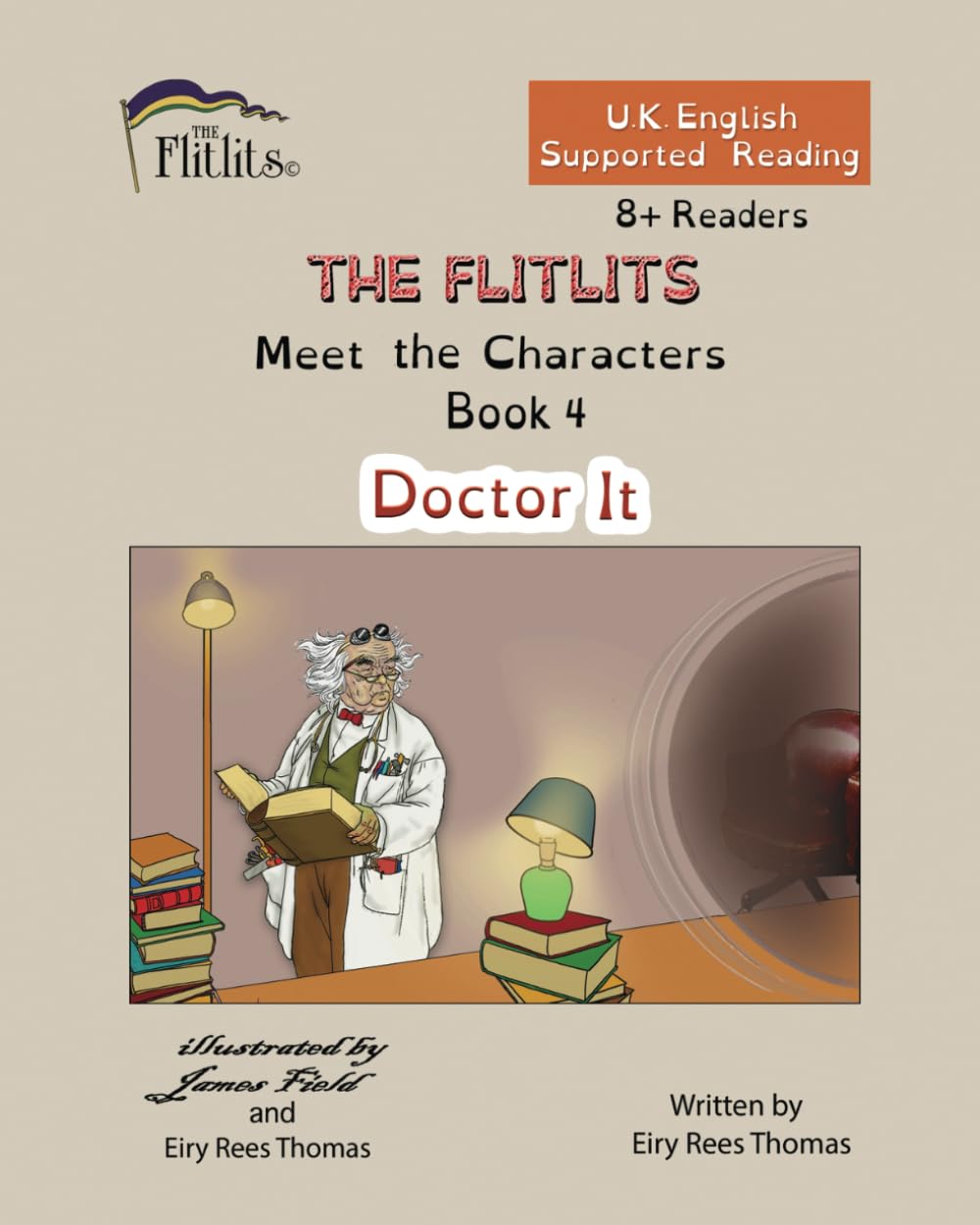 THE FLITLITS, Meet the Characters, Book 4, Doctor It, 8+ Readers, U.K. English, Supported Reading